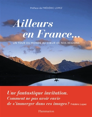 Ailleurs en France... : un tour du monde au coeur de nos régions