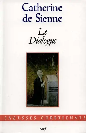 Le dialogue - Catherine de Sienne