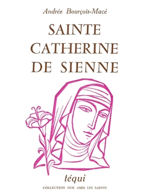 Sainte Catherine de Sienne - Andrée Bourçois-Macé