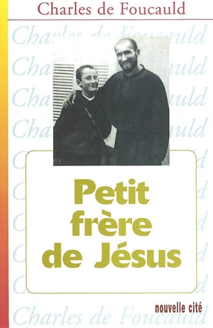 Oeuvres spirituelles du père Charles de Foucauld. Vol. 7. Petit frère de Jésus - Charles de Foucauld