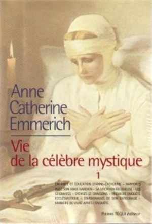 Anne-Catherine Emmerich : vie de la célèbre mystique - Karl Erhard Schmöger