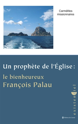 Un prophète de l'Eglise : le bienheureux François Palau - Carmélites missionnaires