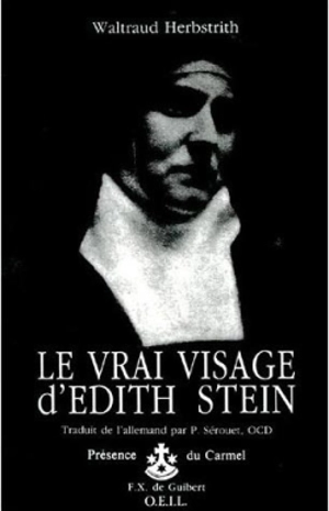 Le vrai visage d'Edith Stein - Waltraud Herbstrith