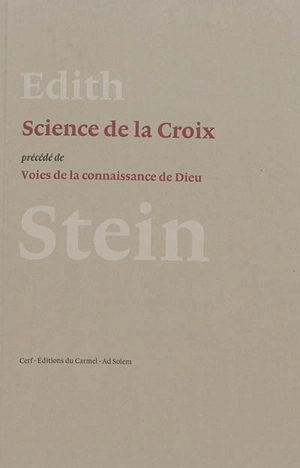 Science de la Croix. Voies de la connaissance de Dieu - Edith Stein