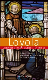 Ignace de Loyola : chemins vers le silence intérieur - Ignace de Loyola