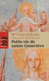 Petite vie de sainte Geneviève : 421-502 - Yvon Aybram