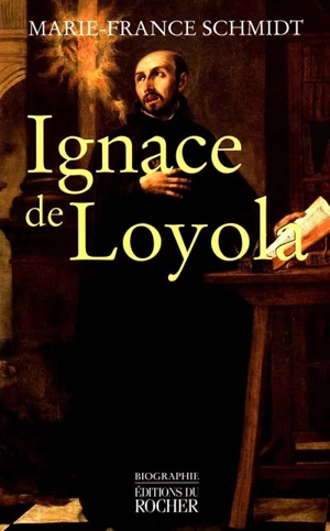 Ignace de Loyola - Marie-France Schmidt