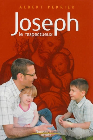 Joseph, le respecteux - Albert Perrier