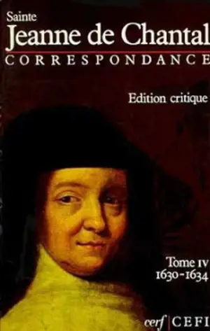 Correspondance. Vol. 4. 1630-1634 - Jeanne de Chantal