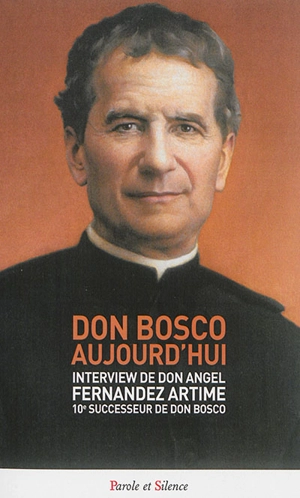 Don Bosco aujourd'hui : interview de Don Angel Fernandez Artime, dixième successeur de Don Bosco - Angel Fernandez Artime