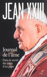 Journal de l'âme : dans le secret des jours d'un pape - Jean 23