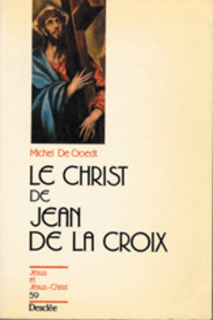 Le Christ de Jean de la Croix - Michel de Goedt