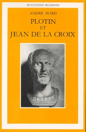 Plotin et Jean de La Croix - André Bord