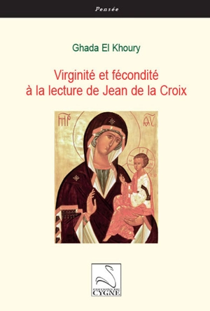 Virginité et fécondité à la lecture de Jean de la Croix - Ghada El Khoury