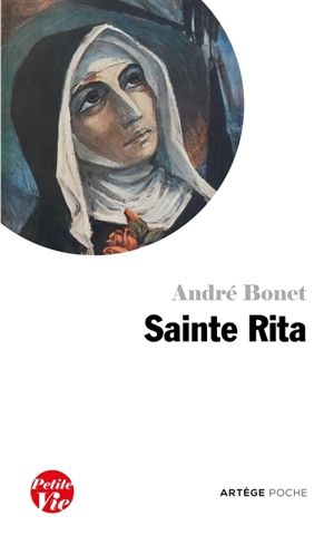 Petite vie de sainte Rita - André Bonet