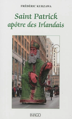 Saint Patrick, apôtre des Irlandais - Frédéric Kurzawa