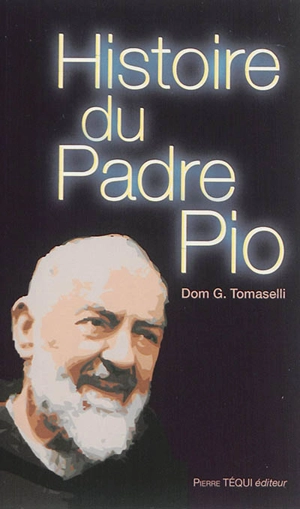 Histoire du padre Pio - Giuseppe Tomaselli
