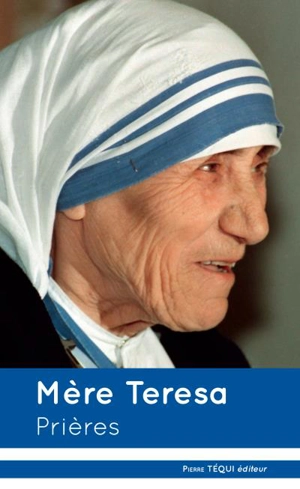 Mère Térésa : prières - Teresa