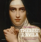 Une année avec Thérèse d'Avila : les plus beaux textes à découvrir chaque jour et à méditer - Thérèse d'Avila