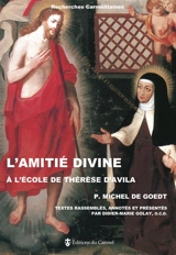 L'amitié divine à l'école de Thérèse d'Avila - Michel de Goedt