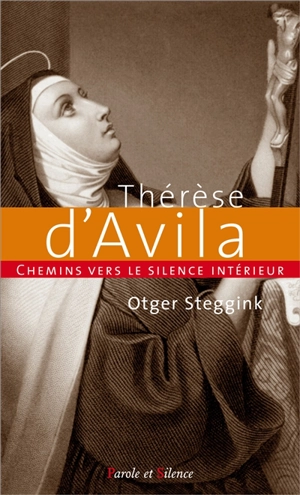 Chemins vers le silence intérieur avec Thérèse d'Avila : introduction au Château Intérieur - Thérèse d'Avila