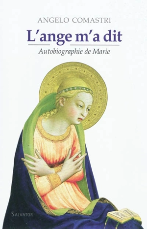 L'ange m'a dit : autobiographie de Marie - Angelo Comastri