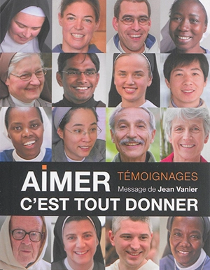 Aimer, c'est tout donner : témoignages