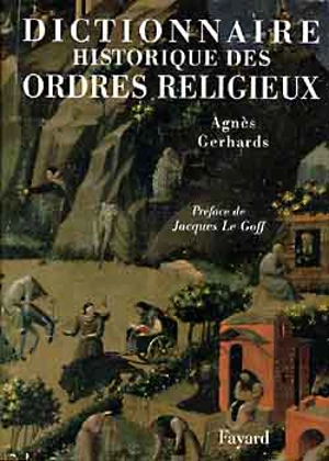 Dictionnaire historique des ordres religieux - Agnès Gerhards