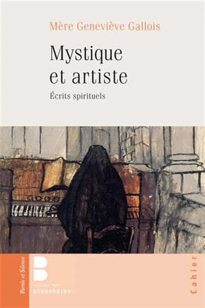 Mystique et artiste : écrits spirituels - Geneviève Gallois