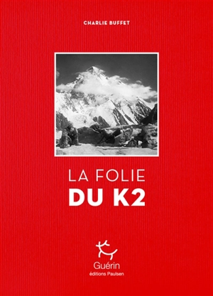 La folie du K2 - Charlie Buffet