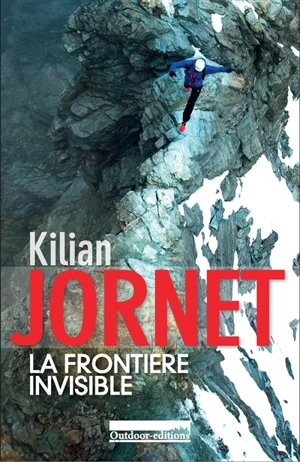 La frontière invisible - Kilian Jornet