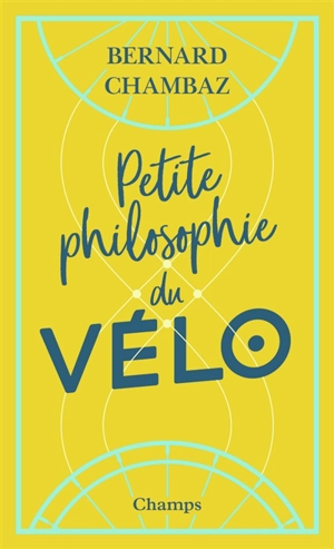 Petite philosophie du vélo - Bernard Chambaz