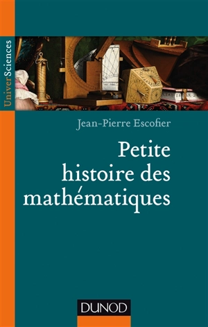 Petite histoire des mathématiques - Jean-Pierre Escofier