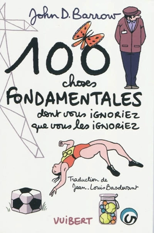 100 choses fondamentales : dont vous ignoriez que vous les ignoriez - John D. Barrow