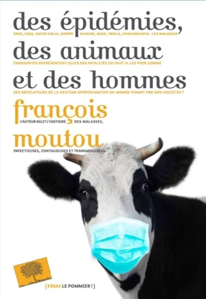 Des épidémies, des animaux et des hommes - François Moutou