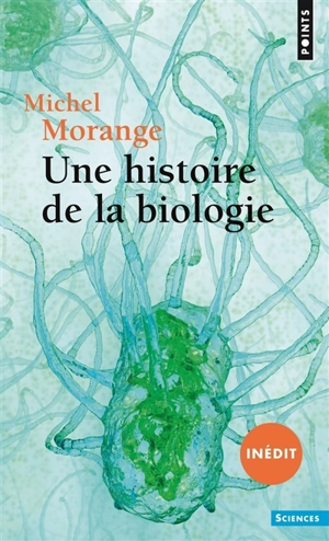 Histoire de la biologie - Michel Morange
