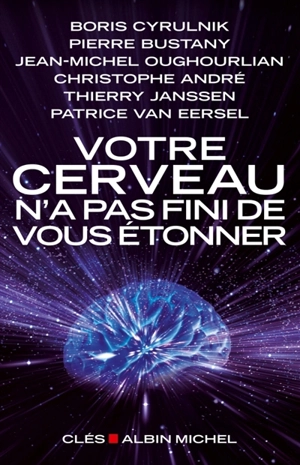 Votre cerveau n'a pas fini de vous étonner - Patrice Van Eersel