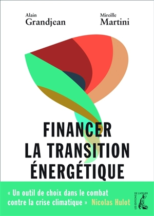 Financer la transition énergétique : carbone, climat et argent - Alain Grandjean