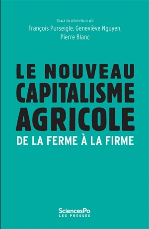Le nouveau capitalisme agricole : de la ferme à la firme