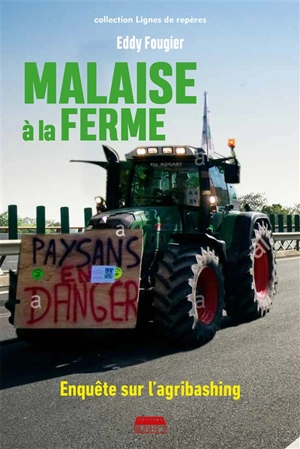 Malaise à la ferme : enquête sur l'agribashing - Eddy Fougier