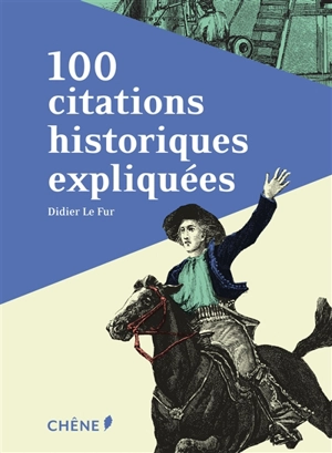 100 citations historiques expliquées - Didier Le Fur