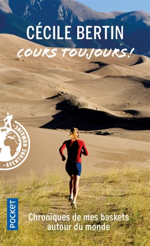 Cours toujours ! : chroniques de running - Cécile Bertin