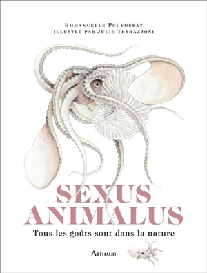 Sexus animalus : tous les goûts sont dans la nature - Emmanuelle Pouydebat