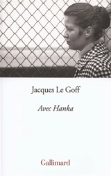 Avec Hanka - Jacques Le Goff