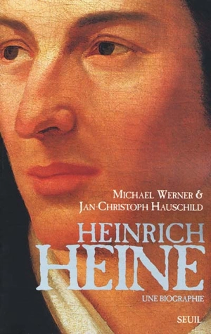 Heinrich Heine : une biographie - Michael Werner