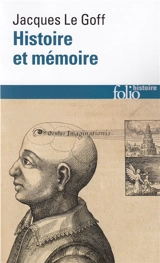 Histoire et mémoire - Jacques Le Goff