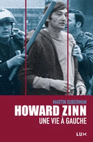 Howard Zinn, une vie à gauche - Martin Duberman