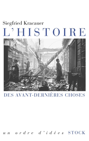 L'histoire : des avant-dernières choses - Siegfried Kracauer