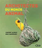 Architectes du monde animal - Vincent Albouy