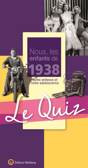 Nous, les enfants de 1938 : notre enfance et notre adolescence : le quiz - Marie Mullier